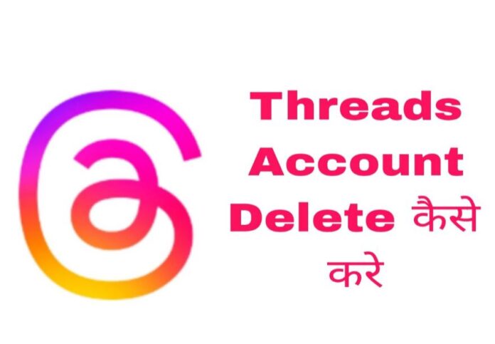 threads account delete kaise kare in hindi