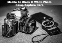 mobile se black and white photo kaise capture kare