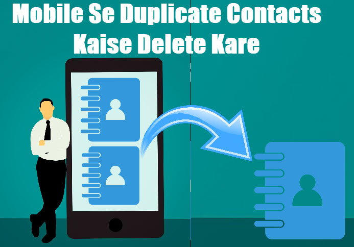 mobile se duplicate contacts kaise delete kare